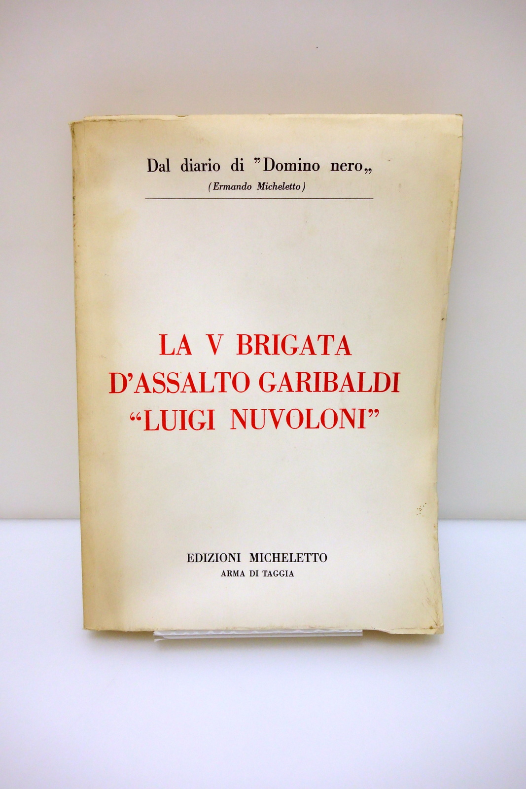 La V Brigata d'Assalto Luigi Nuvoloni E. Micheletto Arma di …