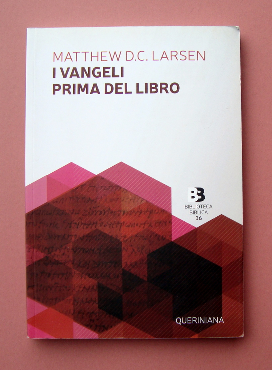Larsen Matthew D.C. I Vangli prima del libro Queriniana Brescia …