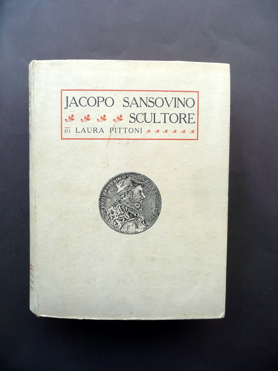 Laura Pittoni Jacopo Sansovino Scultore Istituto Arti Grafiche Venezia 1909