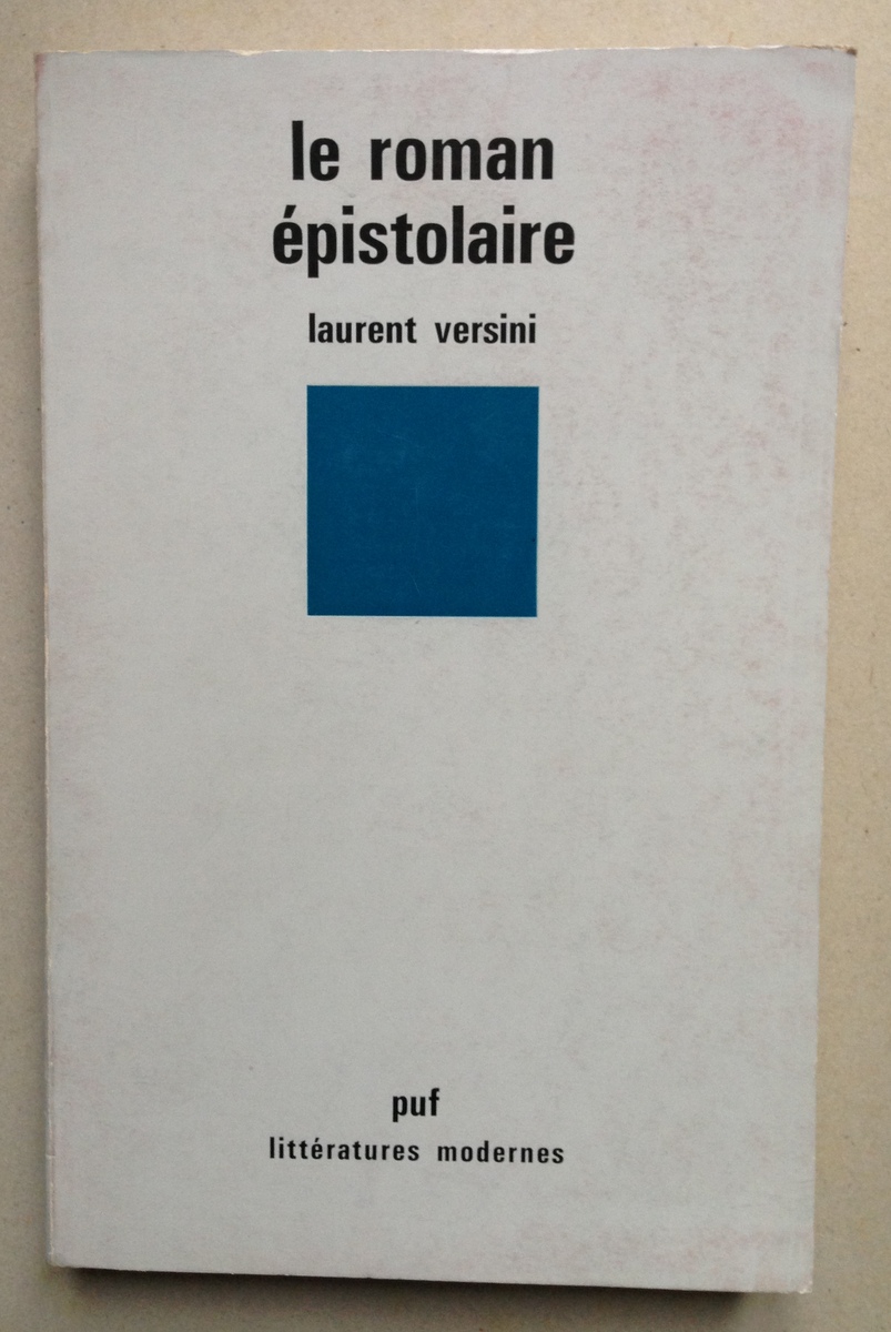 Laurent Versini Le Roman Epistolaire Presses Universitaires de France 1979