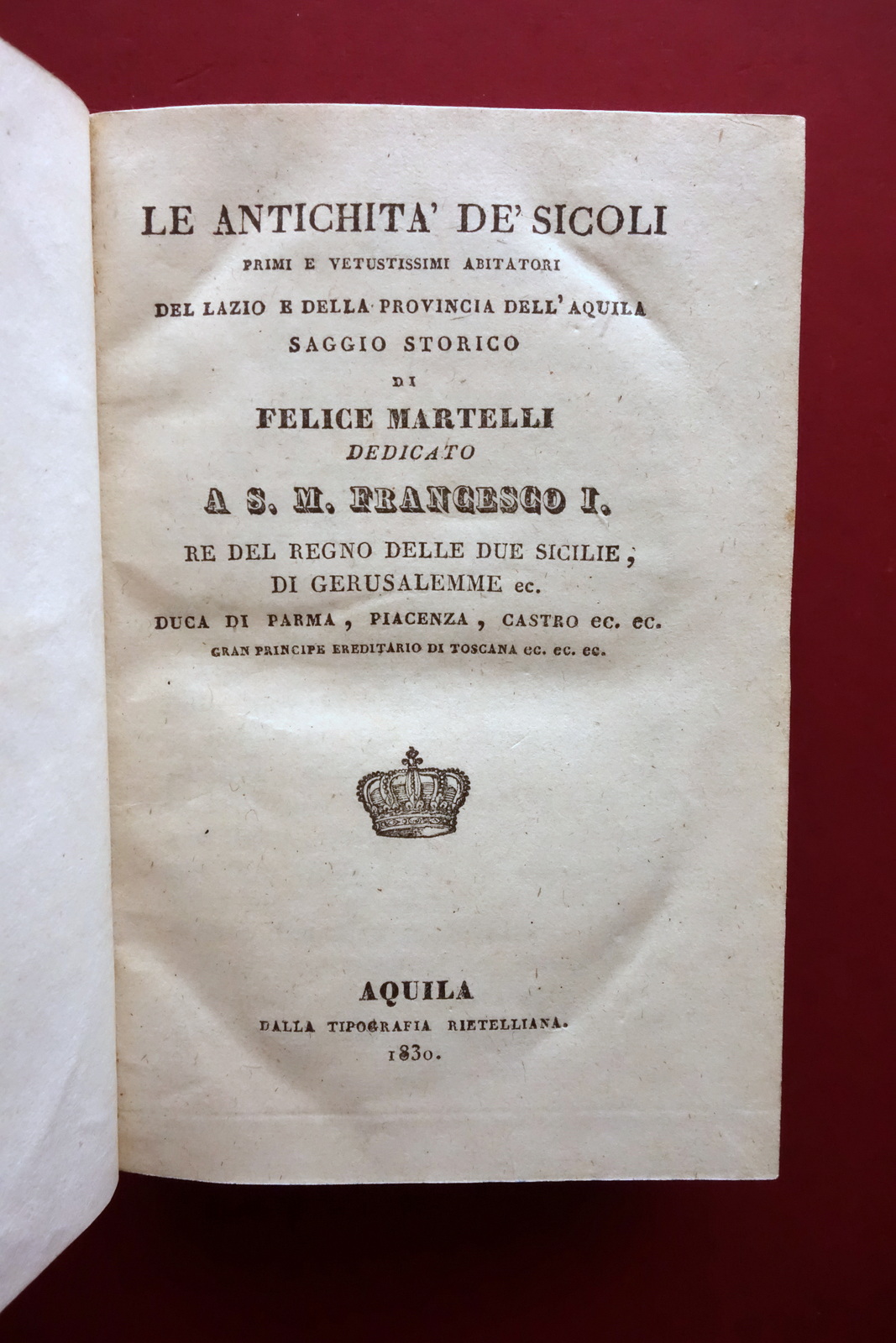Le Antichit‡ de' Sicoli Saggio Storico Felice Martelli Rietelliana Aquila …