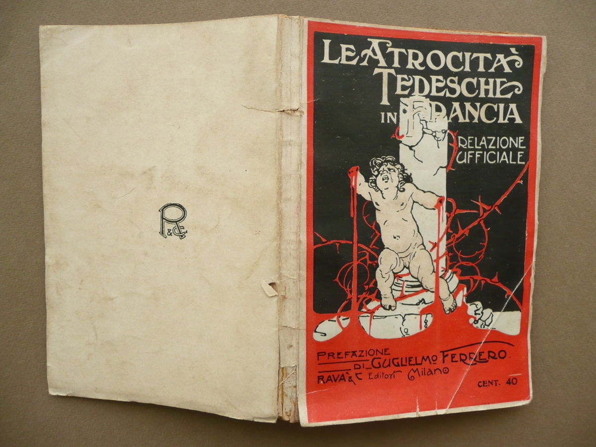 Le Atrocit‡ Tedesche in Francia Relazione Ufficiale Ferrero Rav‡ 1915 …