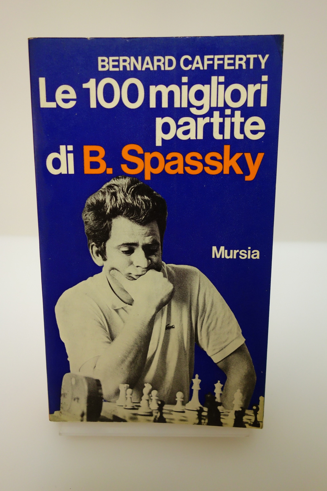 LE CENTO MIGLIORI PARTITE DI B. SPASSKY CAFFERTY BARDEN MURSIA …