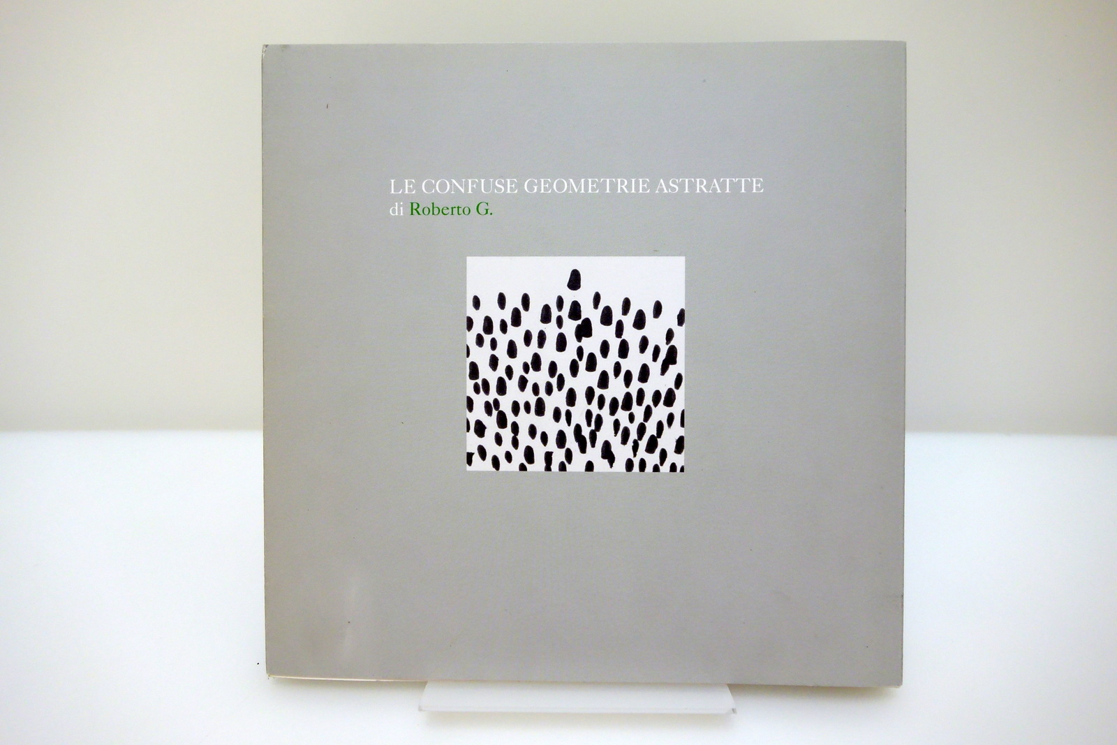 LE CONFUSE GEOMETRIE ASTRATTE DI ROBERTO G. ROSA BIANCA 2015 …
