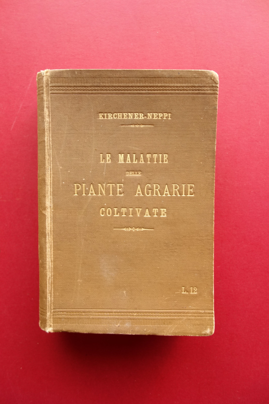 Le Malattie delle Piante Agrarie Coltivate Kirchener-Neppi Torino 1901 Raro