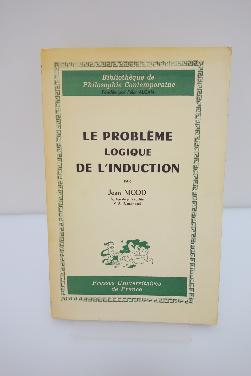 LE PROBLEME LOGIQUE DE L'INDUCTION JEAN NICOD PREFACE BERTRAND RUSSEL …