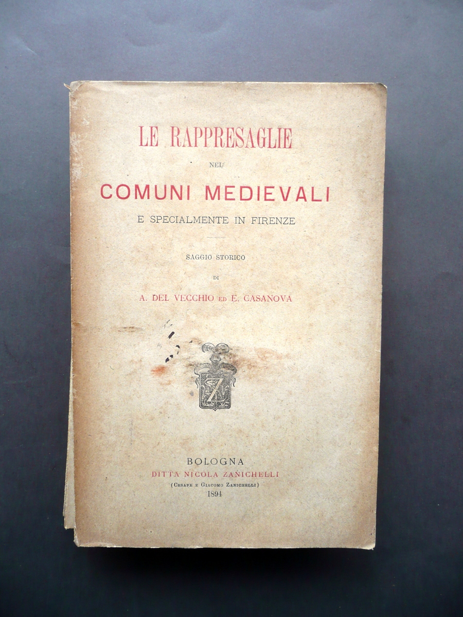 Le Rappresaglie nei Comuni Medievali Del Vecchio Casanova Zanichelli 1894