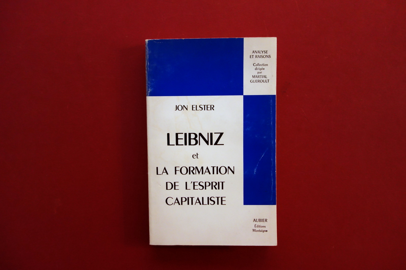 Leibniz et la Formation de l'Esprit Capitaliste J. Elster Aubier …