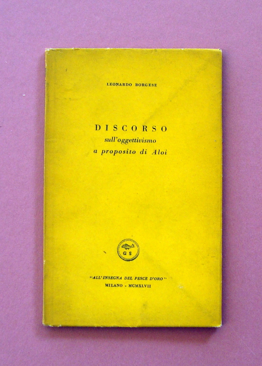 Leonardo Borgese Discorso sull'Oggettivismo a proposito di Aloi Pesce d'Oro …
