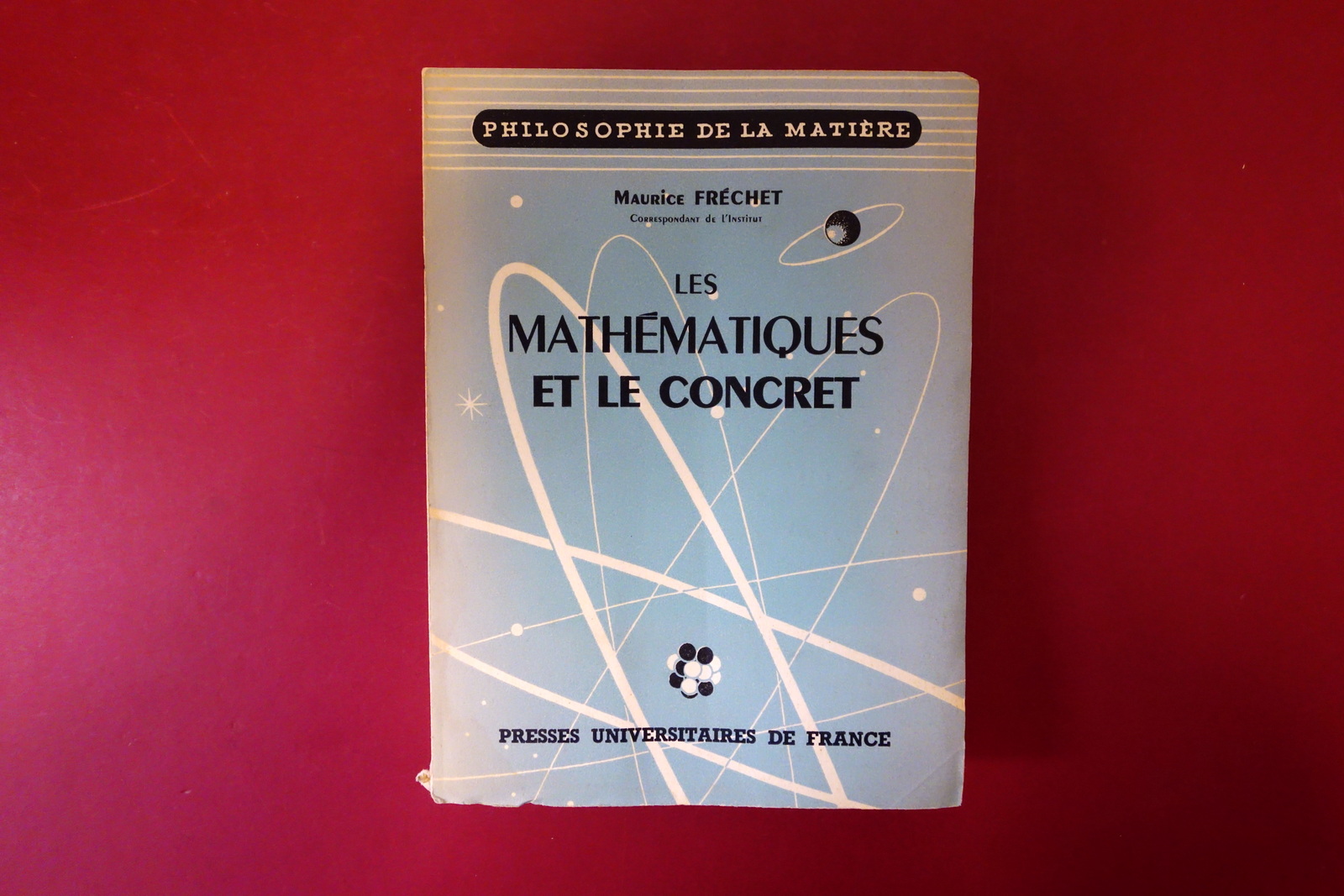 Les Mathematiques et le Concret Maurice Frechet PUF Paris 1955