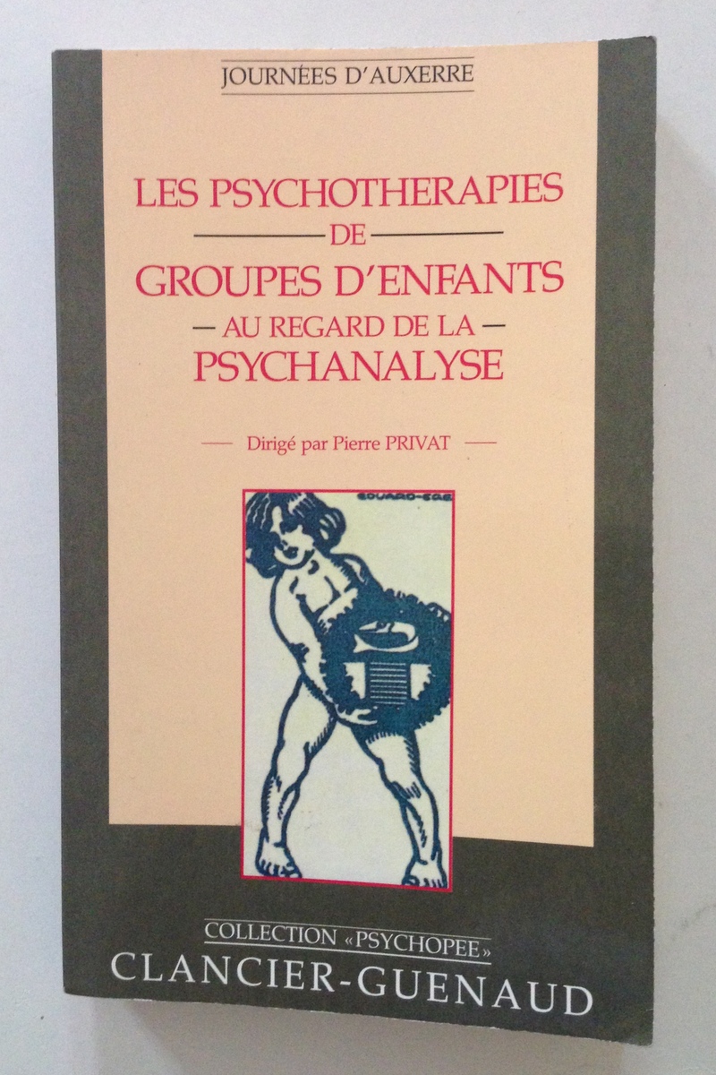 Les Psychotherapies de Groupes d'Enfants au Regard de la Psychanalyse …