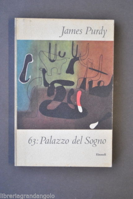 Letteratura Americana Romanzo Racconti Purdy Palazzo del Sogno Einaudi 1960