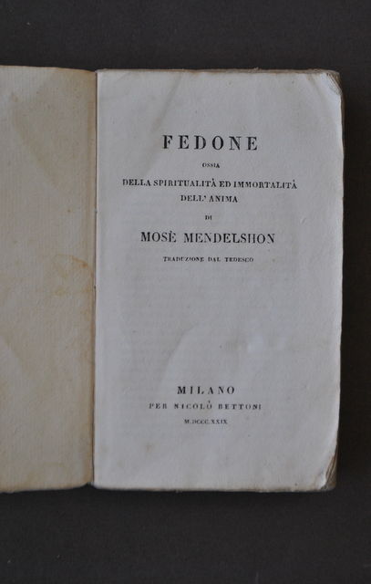 Letteratura Fedone Spiritualit‡ Immortalit‡ Anima Mendelshon Bettoni Milano 1829
