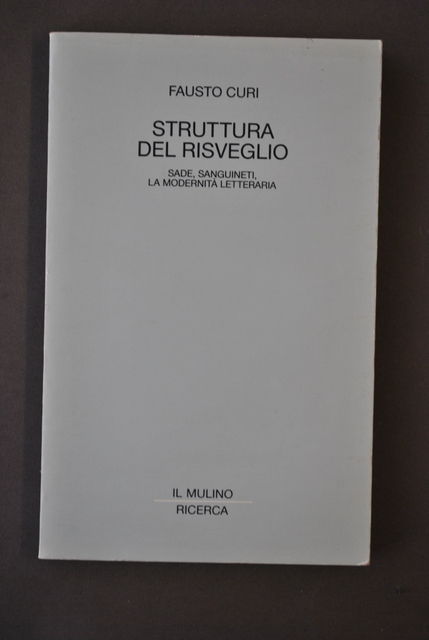 Letteratura Moderna Struttura del Risveglio Sade Sanguineti Curi Mulino 1991