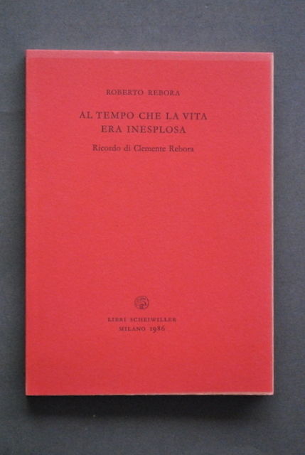 Letteratura Prosa Tempo Vita Inesplosa Clemente Rebora Scheiwiller Milano 1986