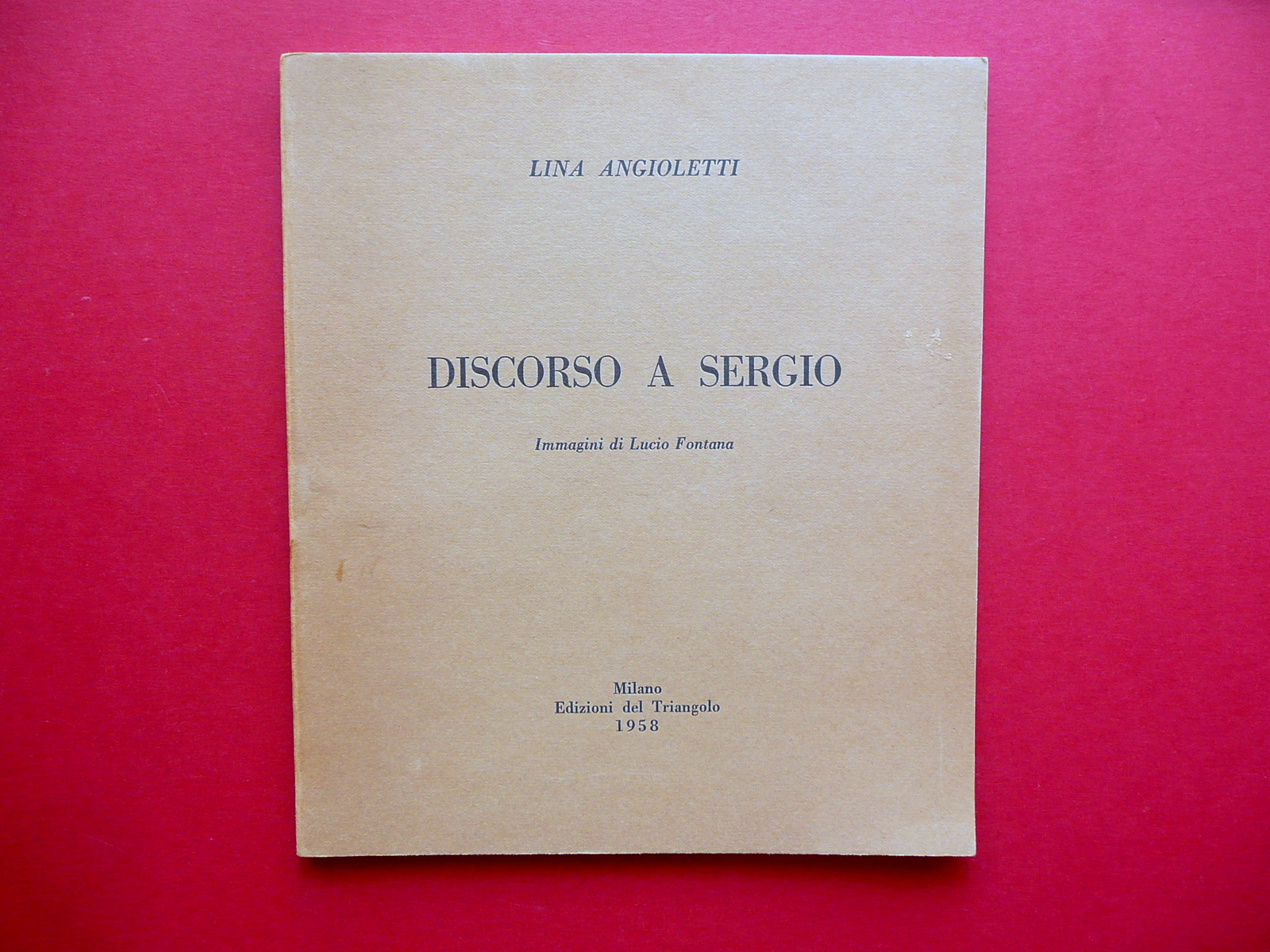 Lina Angioletti Discorso a Sergio Fontana Ed. Triangolo 1958 Ex …