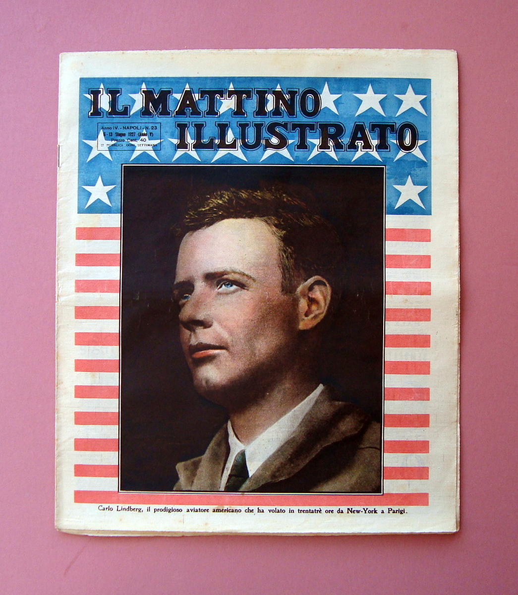 Lindberg transvolatore New York Parigi 33 ore Il Mattino Illustrato …