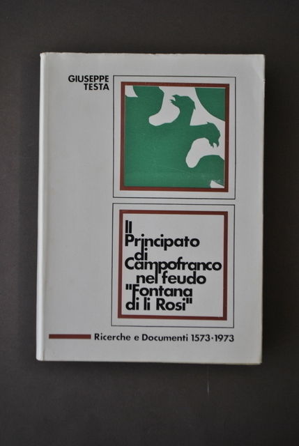 Locale Principato Campofranco Feudo Fontana De li Rosi 1573 1973 …