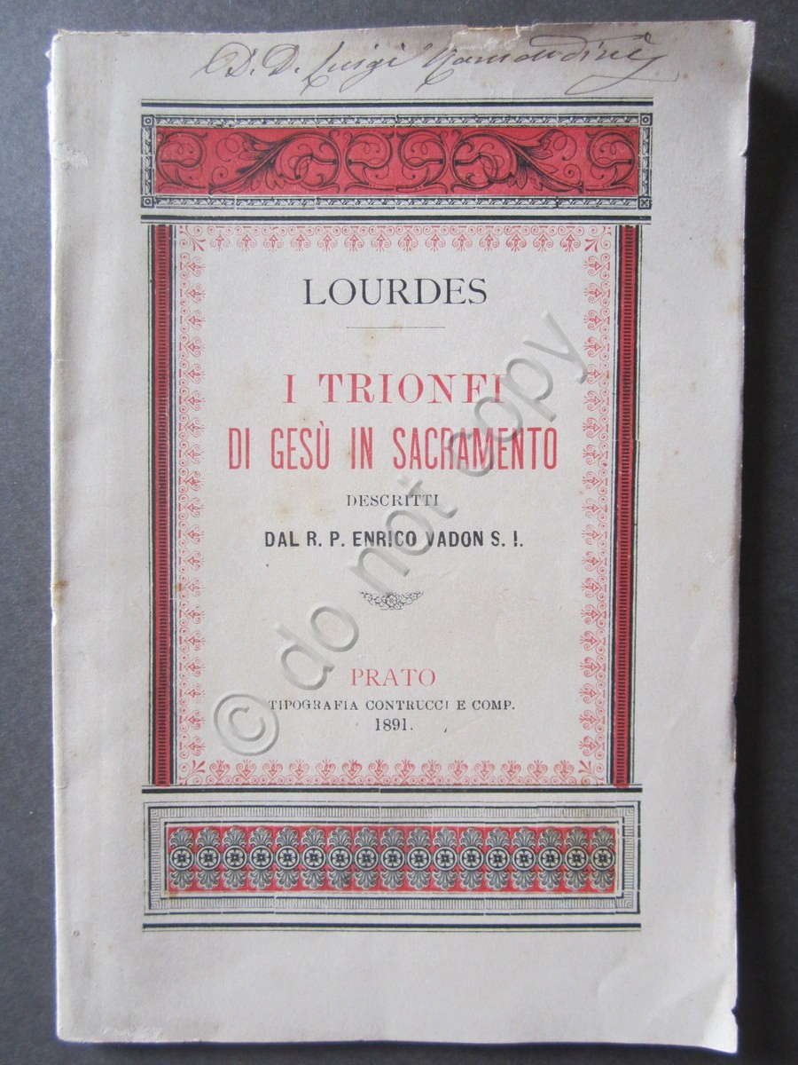Lourdes Trionfi di Ges˘ in Sacramento Enrico Vadon 1891 Pellegrinaggio …