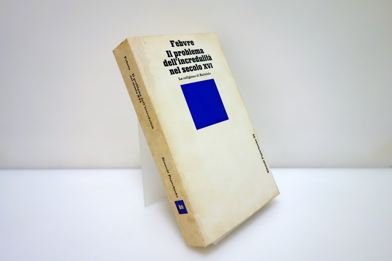 Lucien Febvre Il Problema dell'Incredulità nel XVI Secolo Rabelais Einaudi …