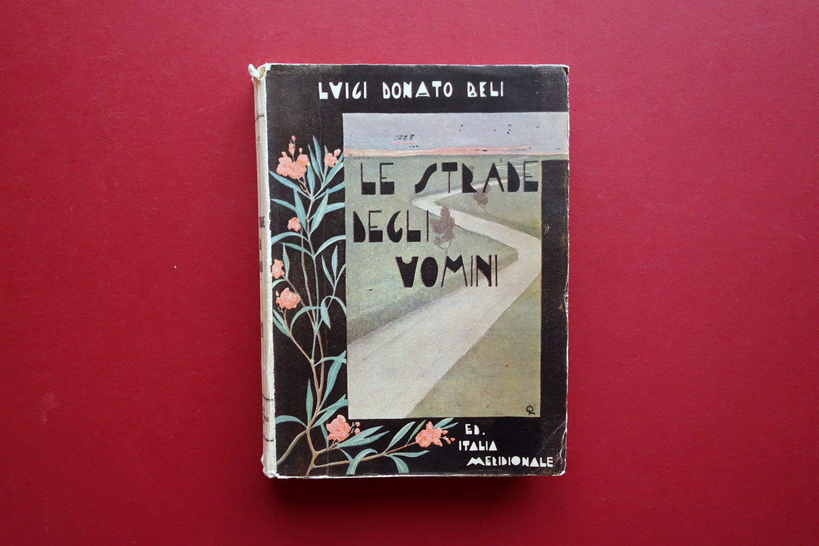 Luigi Donato Beli Le Strade degli Uomini Ed. Italia Meridionale …