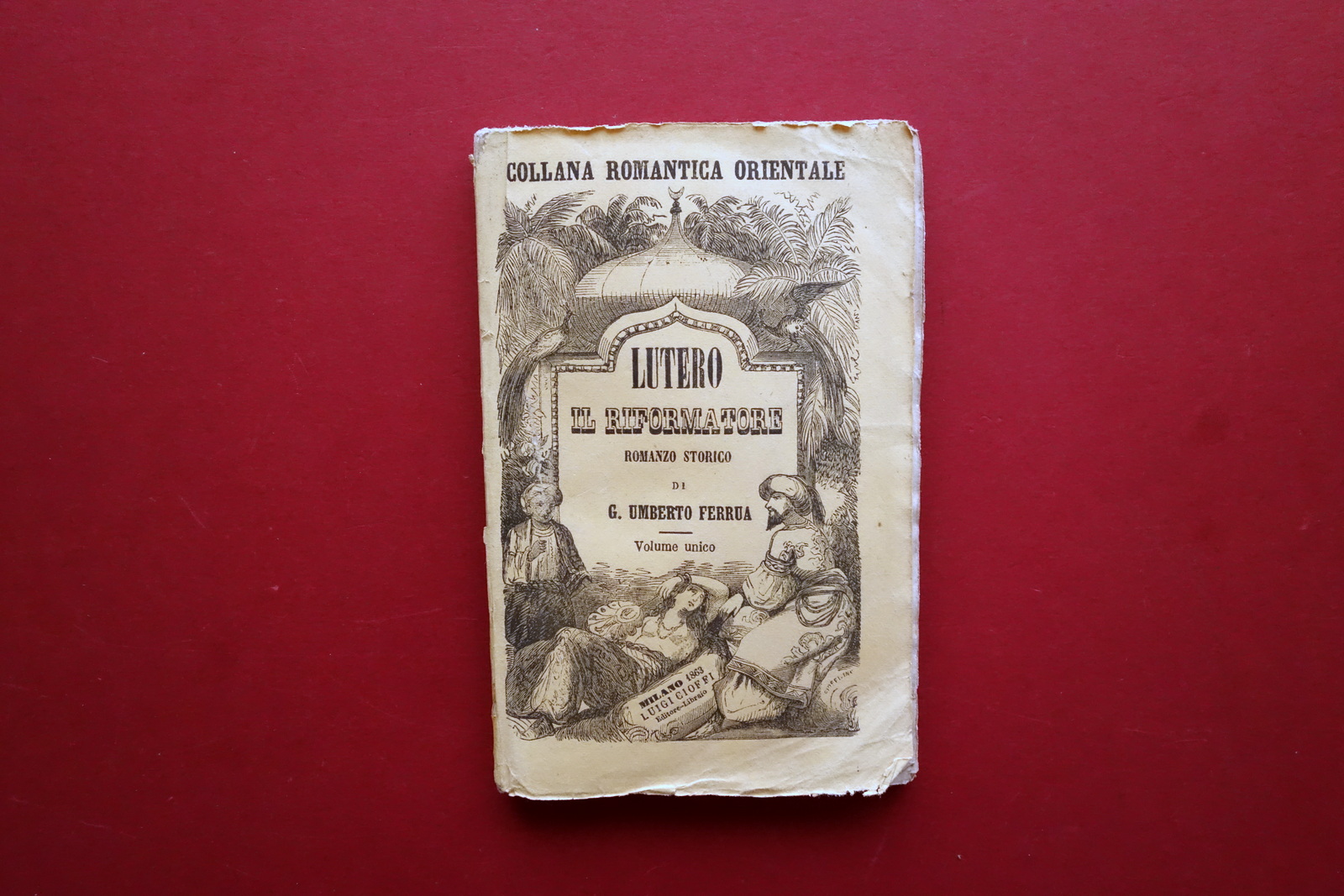 Lutero il Riformatore Romanzo Storico G. Umberto Ferrua Cioffi Milano …