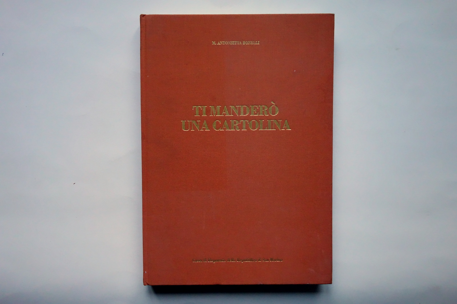 M. Antonietta Bonelli Ti ManderÚ una Cartolina Cassa di San …