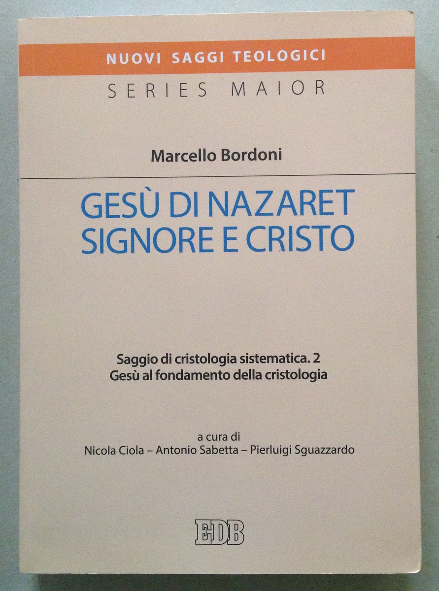 M. Bordoni Ges˘ di Nazaret Signore e Cristo Saggio Cristologia …