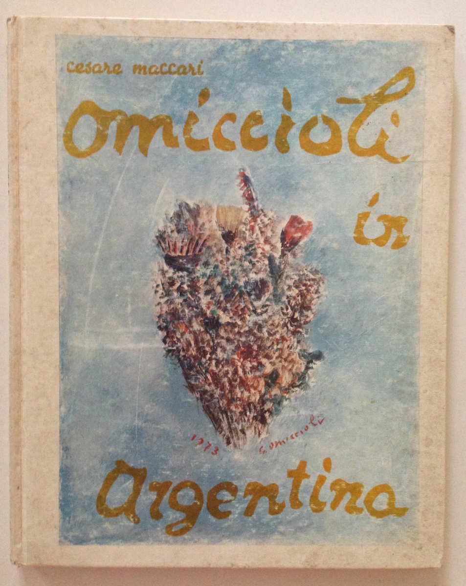 MACCARI CESARE OMICCIOLI IN ARGENTINA PARMA C.E.M. 1974