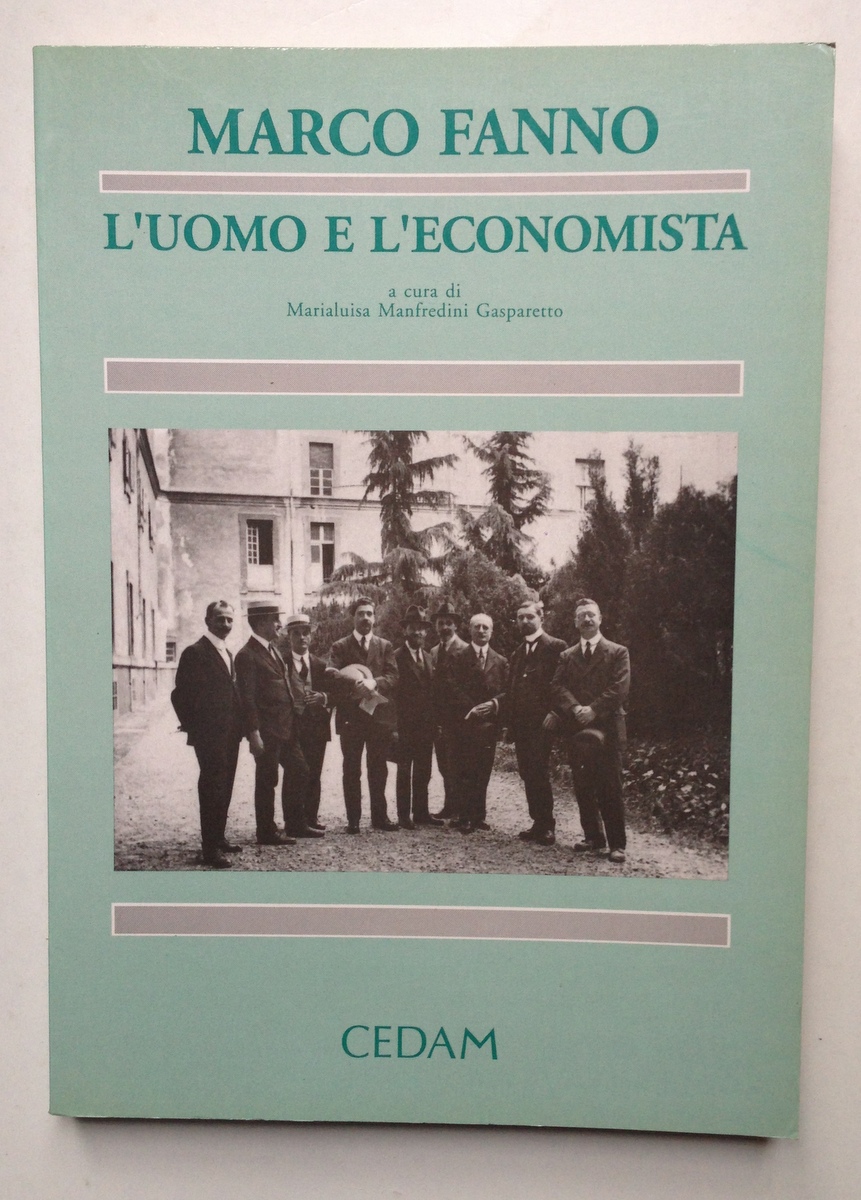 MANFREDINI GASPARETTO M. MARCO FANNO L'UOMO E L'ECONOMISTA MODENA CEDAM …