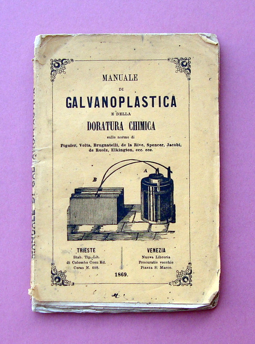 Manuale Galvanoplastica e della Doratura Chimica 1869 Figuier Volta Spenser