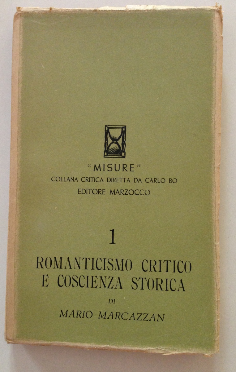 Marcazzan Collana Critica Romanticismo Critico e Coscienza Storica Marzocco 1947