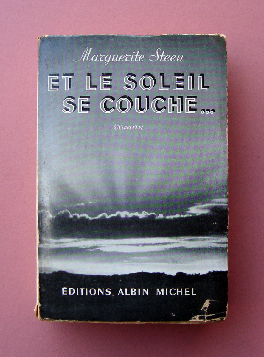Marguerite Steen Et le Soleil se Couche...Edition Albin Michel 1951 …