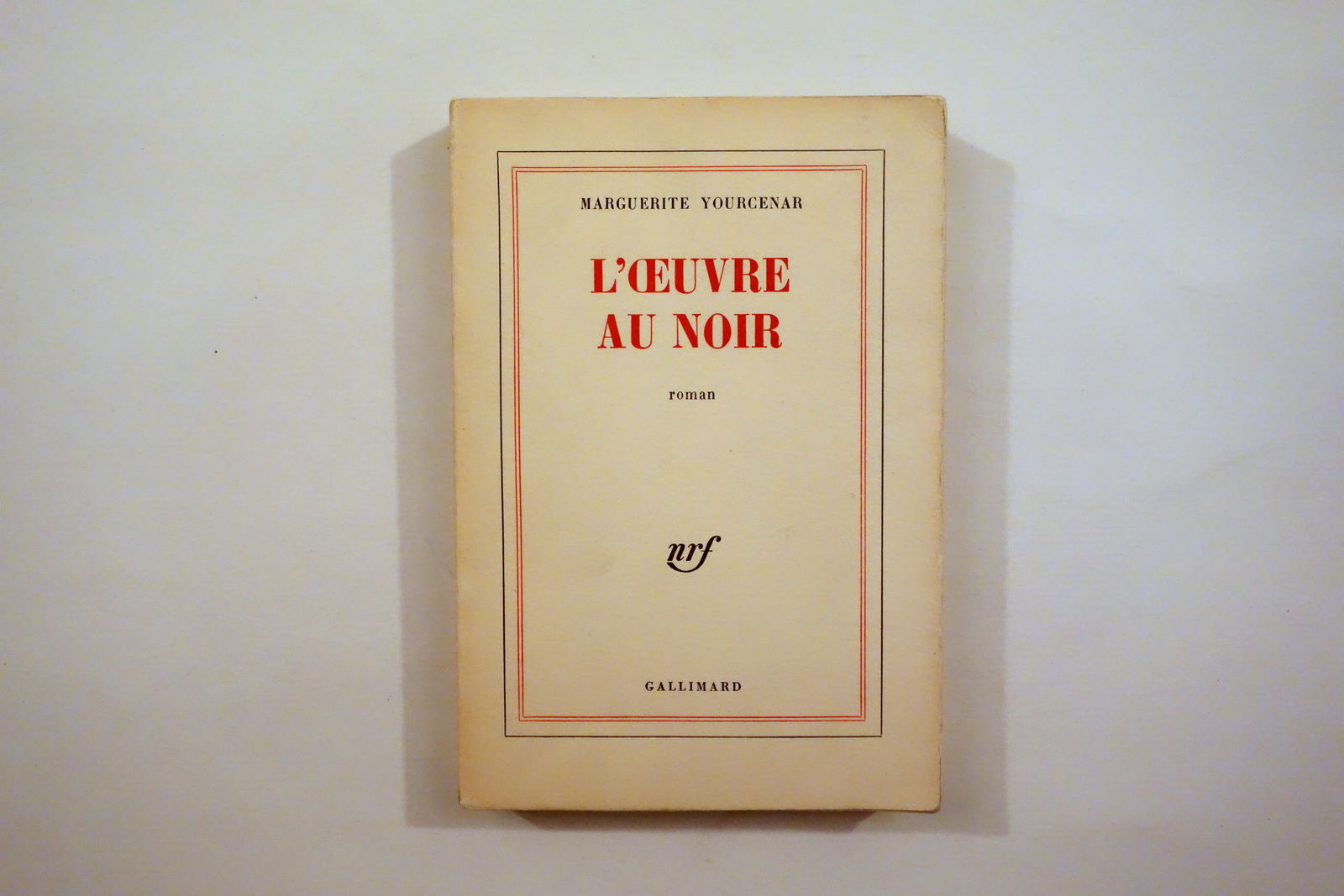 Marguerite Yourcenar L'Oeuvre au Noir Gallimard Paris 1968