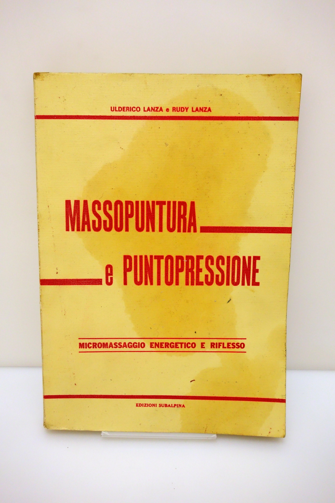 Massopuntura e Puntopressione Micromassaggio Lanza Ed. Subalpina Torino 1979