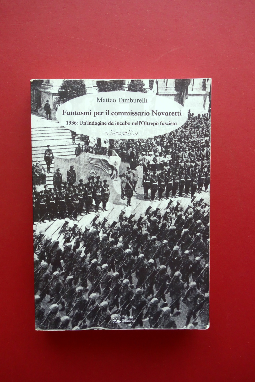 Matteo Tamburelli Fantasmi per il Commissario Novaretti 1936 Panda Ed. …