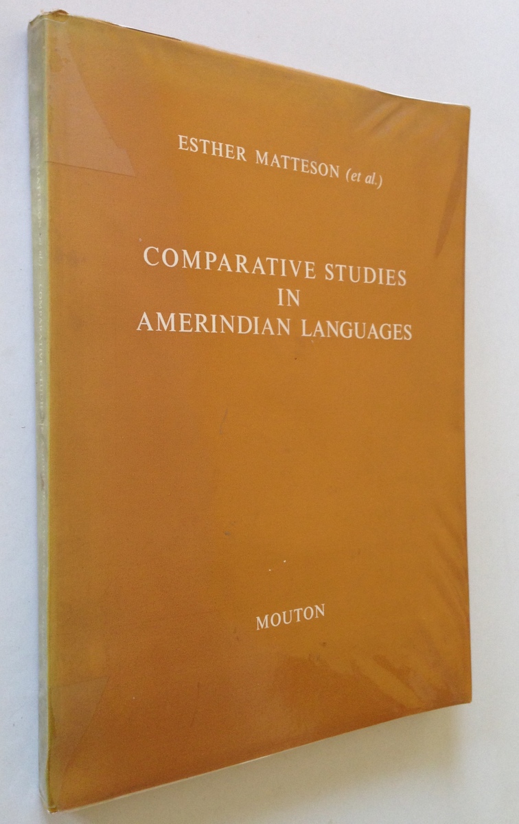 MATTESON (et. al.) COMPARATIVE STUDIES IN AMERINDIAN LANGUAGES PARIS MOUTON …