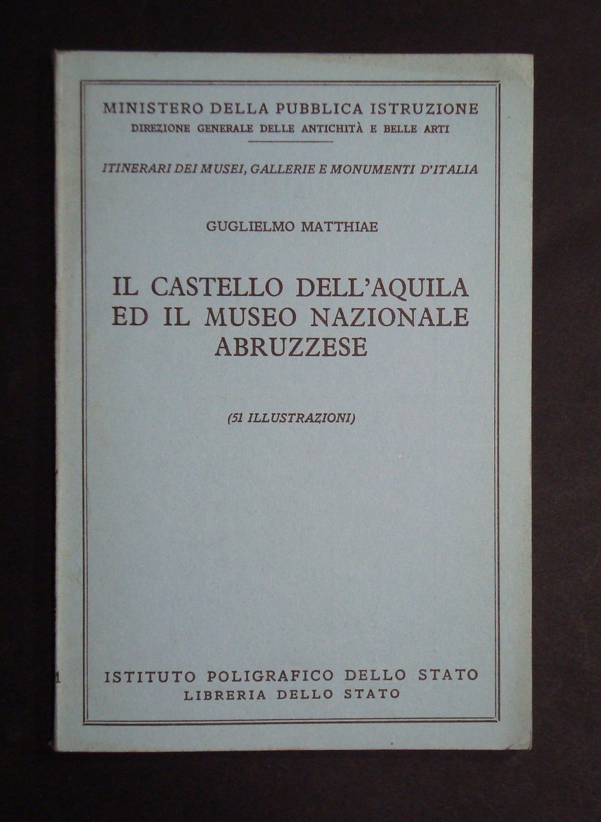 MATTHIAE GUGLIELMO IL CASTELLO DELL'AQUILA ED IL MUSEO NAZIONALE ABRUZZESE …