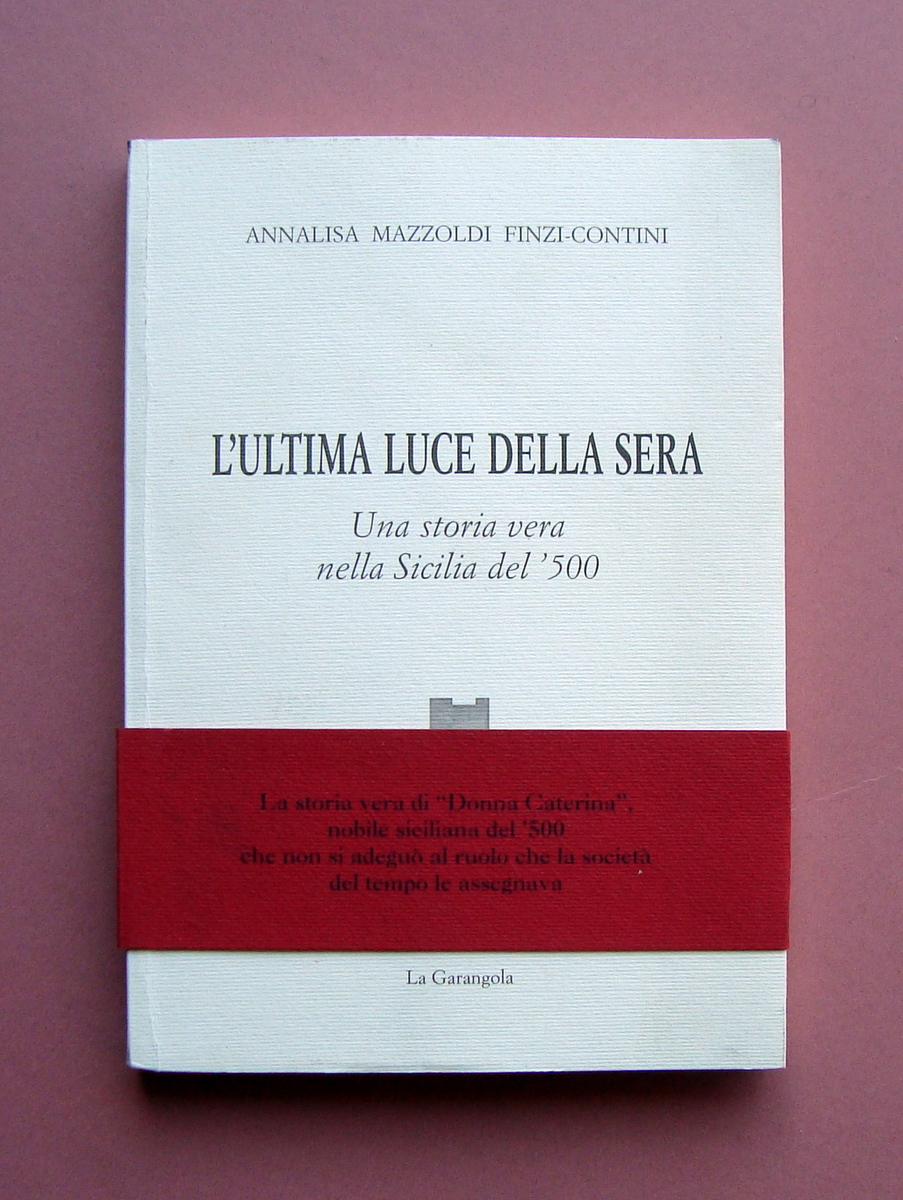 Mazzoldi Finzi-Contini L'Ultima Luce della Sera 2004 Sicilia del 500 …