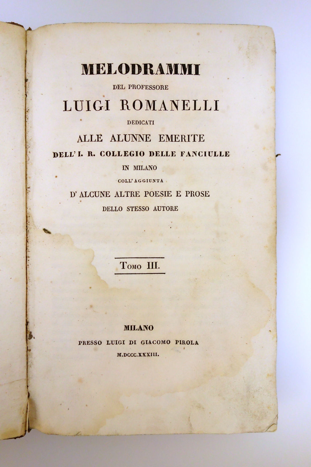 Melodrammi di L. Romanelli Pirola Milano 1833 Tomi III-IV Cantanti …