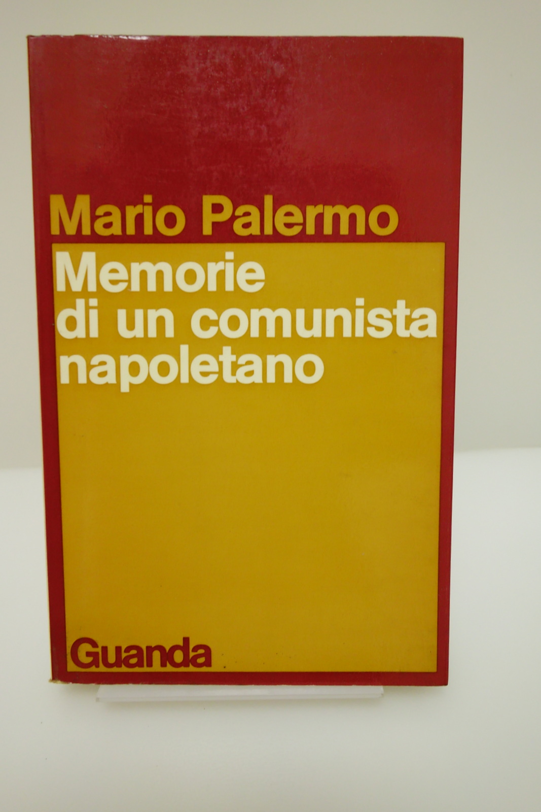 MEMORIE DI UN COMUNISTA NAPOLETANO MARIO PALERMO GUANDA 1975