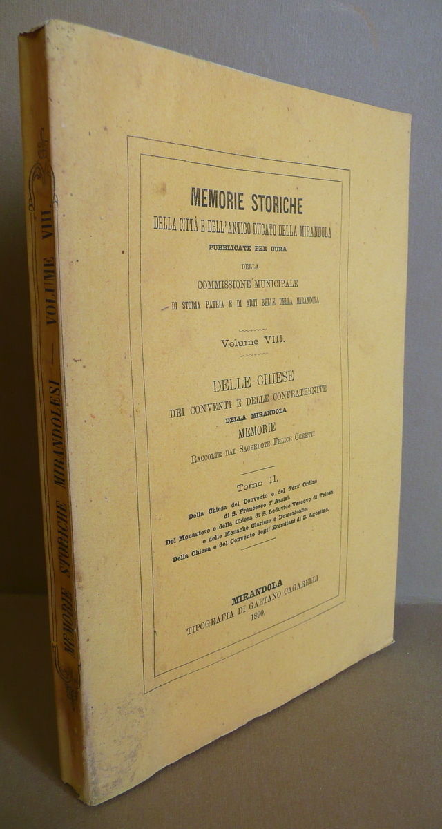 Memorie Storiche Citt‡ Ducato Mirandola Volume VIII Chiese Tomo II …