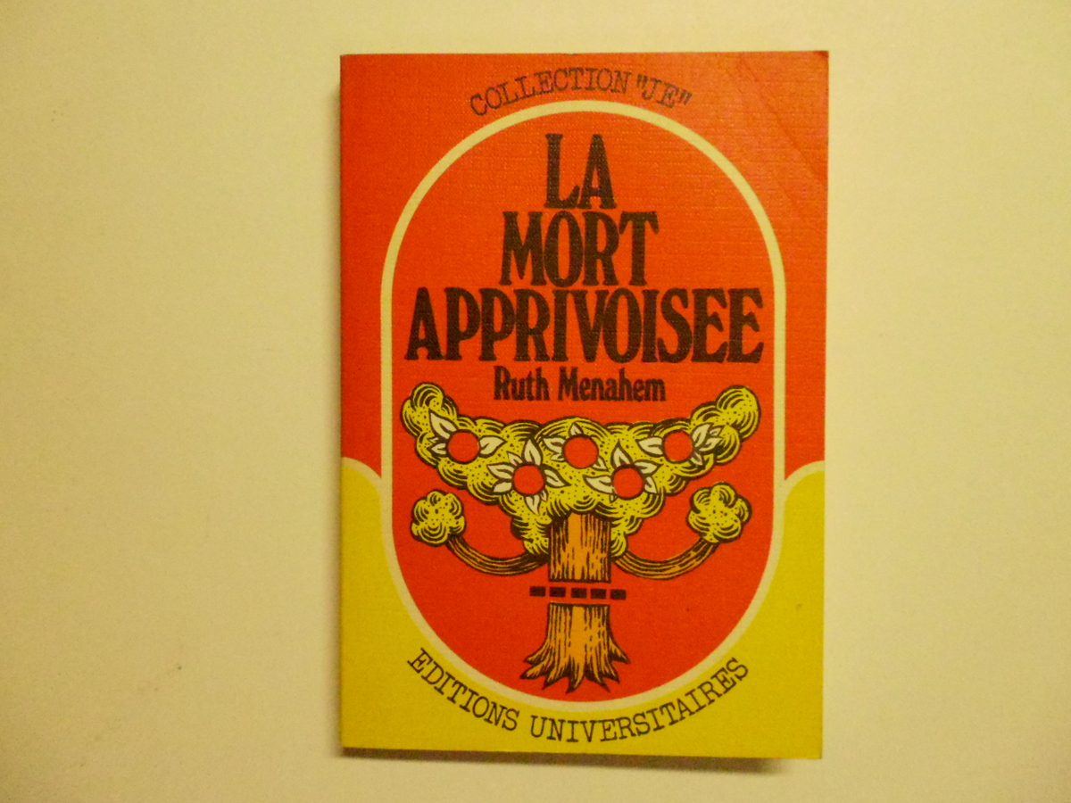 Menahem Ruth La Mort Apprivoisee Editions Universitaires 1973