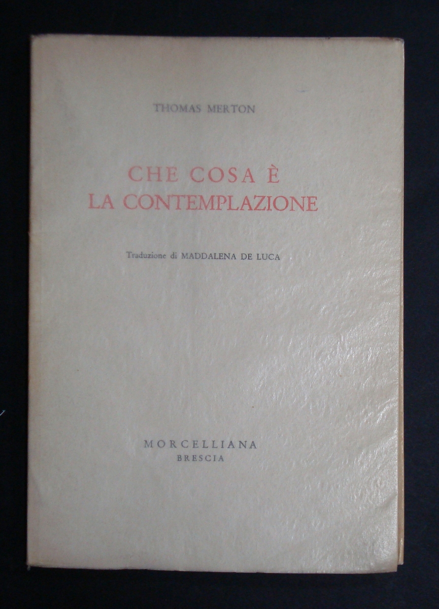 MERTON THOMAS CHE COSA E' LA CONTEMPLAZIONE MORCELLIANA 1951