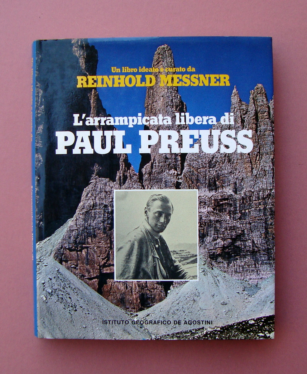 Messner L'Arrampicata libera di Paul Preuss Ist. Geogr. De Agostini …