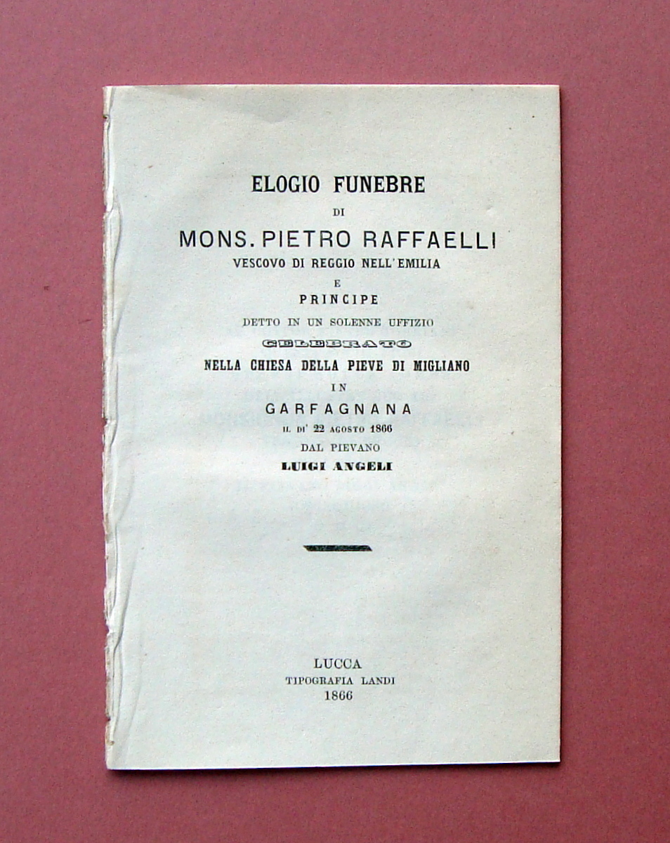 Migliano Fosciandora Elogio funebre Monsignor Pietro Raffaelli 1866 Garfagnana
