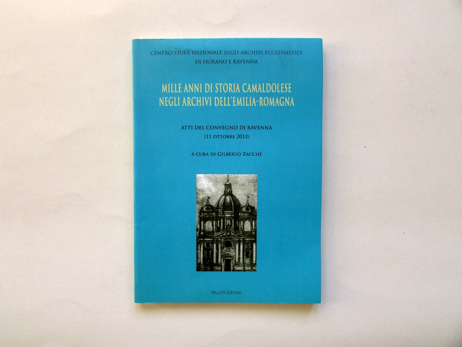 Mille Anni di Storia Camaldolese negli Archivi dell'Emilia Romagna Mucchi …