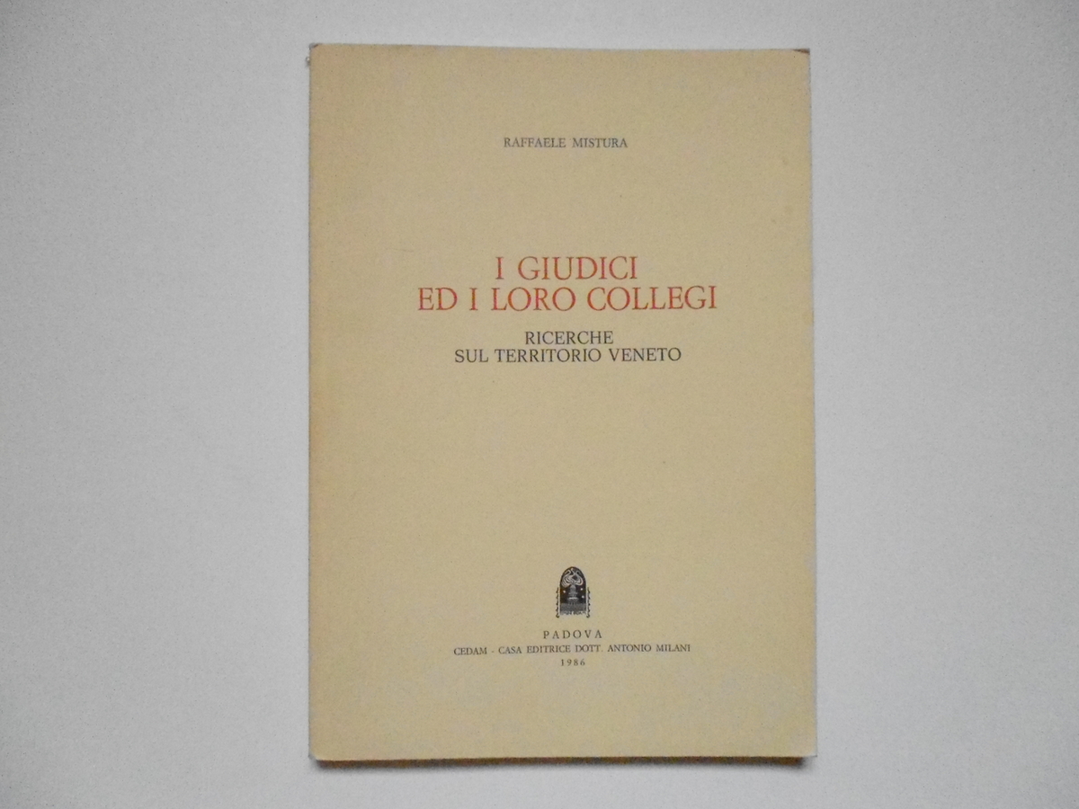 Mistura Raffaele I Giudici ed I Loro Collegi CEDAM 1986