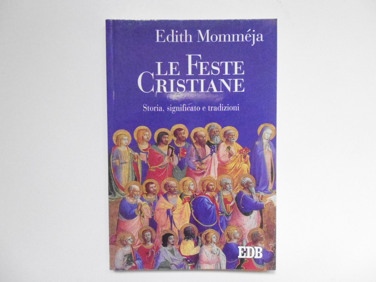 MommÈja Edith Le Feste Cristiane Centro Editoriale Dehoniano 2013