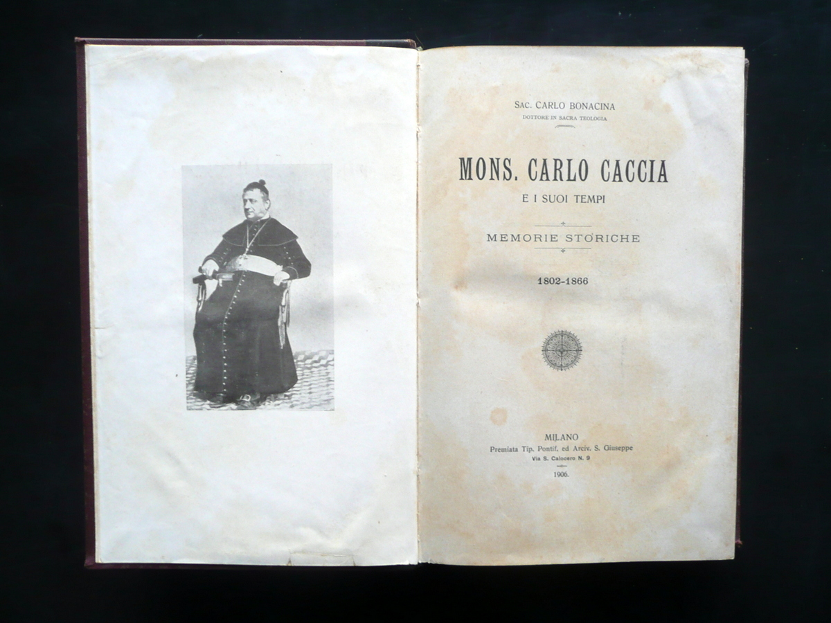 Monsignor Carlo Caccia e i Suoi Tempi 1802-1866 Carlo Bonacina …